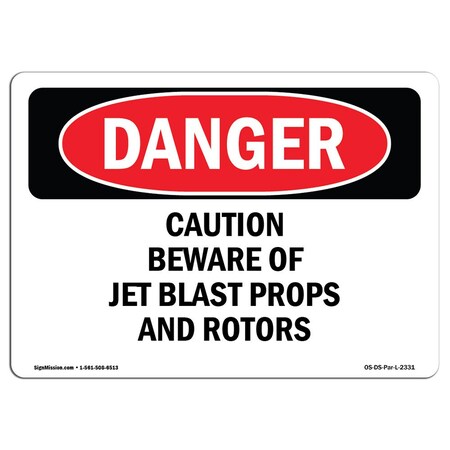 Signmission OSHA Sign, 7" Height, 10" Width, Aluminum, Caution Beware Of Jet Blast Props And Rotors, Landscape OS-DS-A-710-L-2331